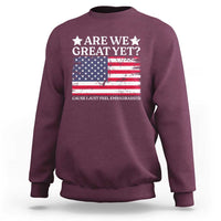 Are We Great Yet Sweatshirt Cause I Just Feel Embarrassed American Flag