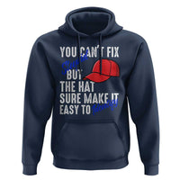 You Can't Fix Stupid But The Hats Sure Make It Easy Identify Hoodie
