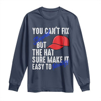 You Can't Fix Stupid But The Hats Sure Make It Easy Identify Long Sleeve Shirt