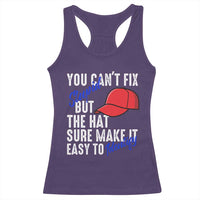You Can't Fix Stupid But The Hats Sure Make It Easy Identify Racerback Tank Top