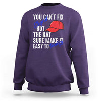 You Can't Fix Stupid But The Hats Sure Make It Easy Identify Sweatshirt