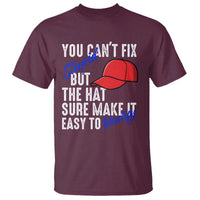 You Can't Fix Stupid But The Hats Sure Make It Easy Identify T Shirt
