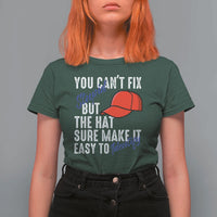 You Can't Fix Stupid But The Hats Sure Make It Easy Identify T Shirt For Women