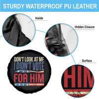 Don't Look At Me I Didn't Vote For Him Spare Tire Cover TS09