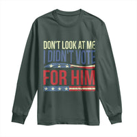 Don't Look At Me I Didn't Vote For Him Long Sleeve Shirt TS09