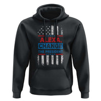 Funny Alexa Change The President Hoodie
