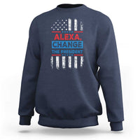 Funny Alexa Change The President Sweatshirt