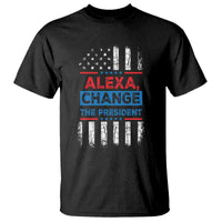 Funny Alexa Change The President T Shirt