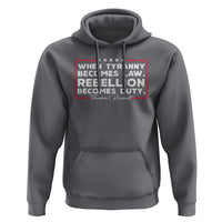 Theodore Roosevelt Anti Tyranny Hoodie When Tyranny Becomes Law Rebellion Becomes Duty