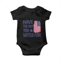 Have The Day You Voted For Baby Onesie America 2025