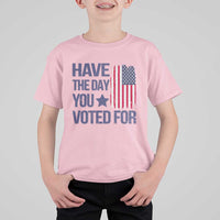 Have The Day You Voted For T Shirt For Kid America 2025