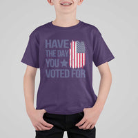 Have The Day You Voted For T Shirt For Kid America 2025