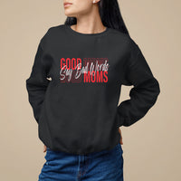 Mother's Day Sweatshirt Good Moms Say Bad Words - Wonder Print Shop