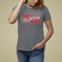Mother's Day T Shirt For Women Good Moms Say Bad Words - Wonder Print Shop