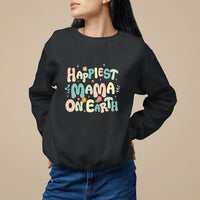 Mother's Day Sweatshirt Happiest Mama On Earth Groovy - Wonder Print Shop