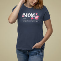 Mother's Day T Shirt For Women Mom Defined Someone Who Works 365 Days A Year Will Care Nurture And Love You Unconditionally - Wonder Print Shop