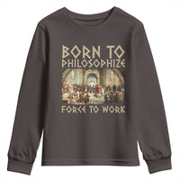 Funny Philosopher Youth Sweatshirt Born To Philosophize Forced To Work Philosophy The School of Athens
