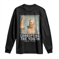 Funny Greek Philosophy Socrates Long Sleeve Shirt Corrupting The Youth Philosopher