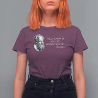Funny Greek Philosophy Socrates T Shirt For Women All I Know Is Scotty Doesn’t Know