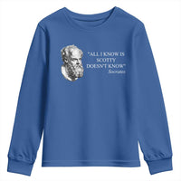 Funny Greek Philosophy Socrates Youth Sweatshirt All I Know Is Scotty Doesn’t Know