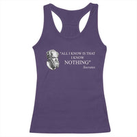 Greek Philosophy Socrates Racerback Tank Top All I Know Is That I Know Nothing