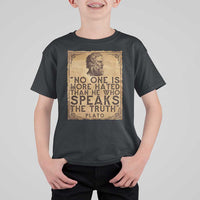 Greek Philosophy Plato T Shirt For Kid No One Is More Hated Than He Who Speaks The Truth