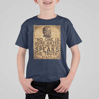 Greek Philosophy Plato T Shirt For Kid No One Is More Hated Than He Who Speaks The Truth