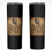 Greek Philosophy Plato Skinny Tumbler No One Is More Hated Than He Who Speaks The Truth
