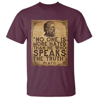 Greek Philosophy Plato T Shirt No One Is More Hated Than He Who Speaks The Truth