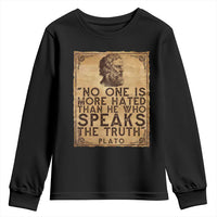 Greek Philosophy Plato Youth Sweatshirt No One Is More Hated Than He Who Speaks The Truth