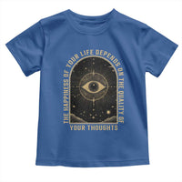 Marcus Aurelius Stoic Philosophy Toddler T Shirt The Happiness Of Your Life Depends On The Quality Of Your Thoughts