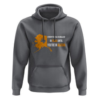 Funny Everything Is Bigger In Texas Until You're In Alaska Hoodie - Wonder Print Shop
