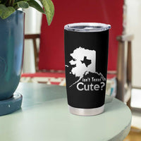 Funny Alaska Tumbler Cup Isn't Texas Cute
