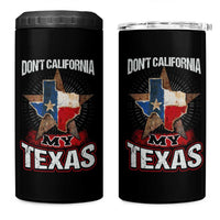 Funny Don't California My Texas 4 in 1 Can Cooler Tumbler