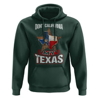 Funny Don't California My Texas Hoodie - Wonder Print Shop