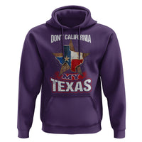 Funny Don't California My Texas Hoodie - Wonder Print Shop