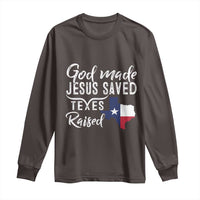 God Made Jesus Saved Texas Raised Long Sleeve Shirt