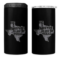 I Love You As Big As Texas 4 in 1 Can Cooler Tumbler