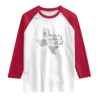 I Love You As Big As Texas Raglan Shirt