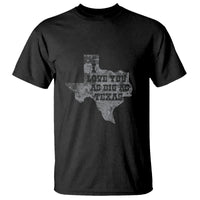 I Love You As Big As Texas T Shirt - Wonder Print Shop