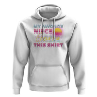 My Favorite Niece Gave Me This Hoodie Funny Aunts And Uncles Day - Wonder Print Shop
