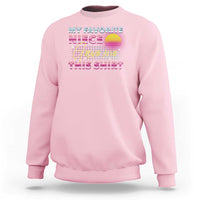 My Favorite Niece Gave Me This Sweatshirt Funny Aunts And Uncles Day - Wonder Print Shop