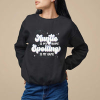Auntie is My Name Spoiling is My Game Sweatshirt - Wonder Print Shop