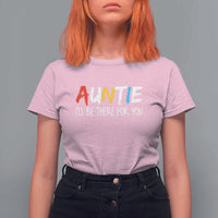 Auntie T Shirt For Women I'll Be There For You Aunts Day - Wonder Print Shop