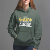 Funny Aunt Hoodie Best Sisters Get Promoted To Auntie - Wonder Print Shop