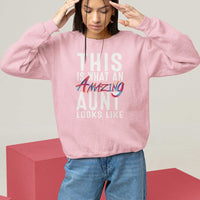 Funny Auntie Sweatshirt This is What an Amazing Aunt Looks Like - Wonder Print Shop