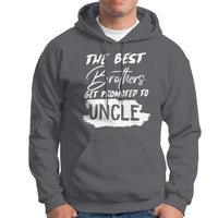 Funny Best Brothers Get Promoted To Uncle Hoodie - Wonder Print Shop