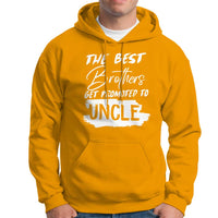 Funny Best Brothers Get Promoted To Uncle Hoodie - Wonder Print Shop