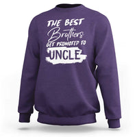 Funny Best Brothers Get Promoted To Uncle Sweatshirt - Wonder Print Shop