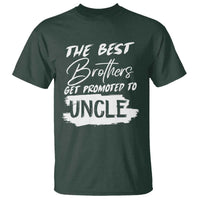 Funny Best Brothers Get Promoted To Uncle T Shirt - Wonder Print Shop